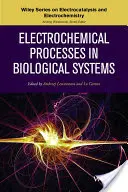 Elektrokémiai folyamatok biológiai rendszerekben - Electrochemical Processes in Biological Systems