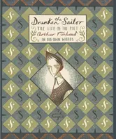 Részeg matróz - Arthur Rimbaud költő élete saját szavaival - Drunken Sailor - The Life of the Poet Arthur Rimbaud in His Own Words