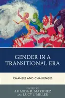 Nemek egy átmeneti korszakban: Változások és kihívások - Gender in a Transitional Era: Changes and Challenges