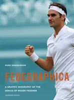 Fedegraphica: Roger Federer zsenialitásának grafikai életrajza: Frissített kiadás - Fedegraphica: A Graphic Biography of the Genius of Roger Federer: Updated Edition