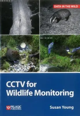 CCTV a vadon élő állatok megfigyelésére: Bevezetés - CCTV for Wildlife Monitoring: An Introduction