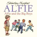 Alfie és a nagyfiúk - Alfie and the Big Boys