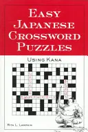 Könnyű japán keresztrejtvények: Kana használatával - Easy Japanese Crossword Puzzles: Using Kana