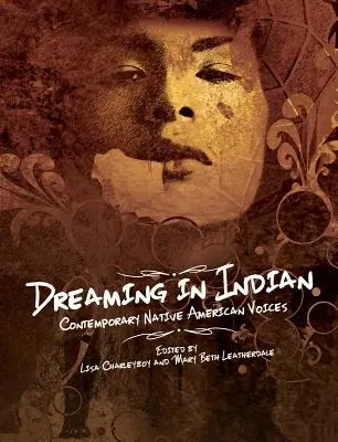 Álmodozás indián nyelven: Contemporary Native American Voices - Dreaming in Indian: Contemporary Native American Voices
