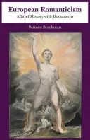 Az európai romantika - Rövid történelem dokumentumokkal - European Romanticism - A Brief History with Documents