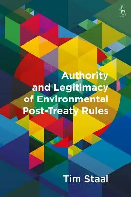 A szerződés utáni környezetvédelmi szabályok tekintélye és legitimitása - Authority and Legitimacy of Environmental Post-Treaty Rules