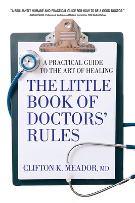 Az orvosok szabályainak kis könyve: Gyakorlati útmutató a gyógyítás művészetéhez - The Little Book of Doctors' Rules: A Practical Guide to the Art of Healing