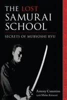 Az elveszett szamurájiskola: A Mubyoshi Ryu titkai - The Lost Samurai School: Secrets of Mubyoshi Ryu