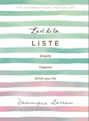 L'Art de la Liste: Egyszerűsítsd, szervezd és gazdagítsd az életedet - L'Art de la Liste: Simplify, Organise and Enrich Your Life