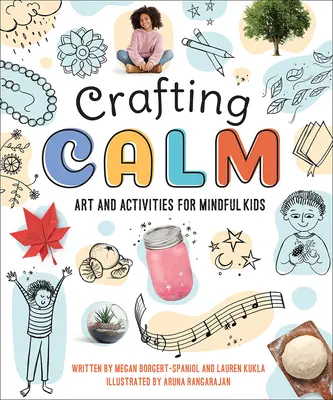 Kézműves nyugalom: Művészet és tevékenységek tudatos gyerekeknek - Crafting Calm: Art and Activities for Mindful Kids