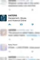 Gyűlölködők: Zaklatás, bántalmazás és erőszak Online - Haters: Harassment, Abuse, and Violence Online