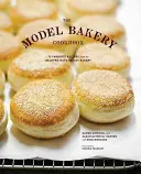 A modellpékség szakácskönyve: Napa-völgy szeretett pékségének 75 kedvenc receptje - The Model Bakery Cookbook: 75 Favorite Recipes from the Beloved Napa Valley Bakery