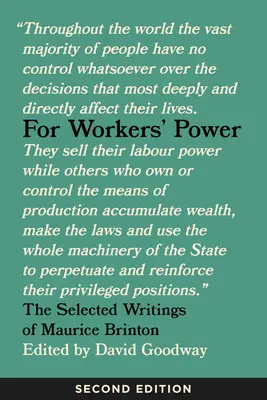 A munkások hatalmáért: Maurice Brinton válogatott írásai, második kiadás - For Workers' Power: The Selected Writings of Maurice Brinton, Second Edition