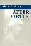 Az erény után: Tanulmány az erkölcselméletről, harmadik kiadás. - After Virtue: A Study in Moral Theory, Third Edition