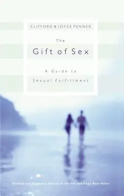 A szex ajándéka: A Guide to Sexual Fulfillment - The Gift of Sex: A Guide to Sexual Fulfillment