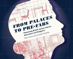 A palotáktól a panelházakig: Úttörő női lakberendezők és tervezők - From Palaces to Pre-fabs: Pioneering Women Interior Decorators and Designers