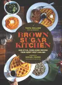 Brown Sugar Kitchen (Barna cukros konyha): New-Style, Down-Home Receptes from Sweet West Oakland (Soul Food Cookbook, Southern Style Cookbook, Recipe Book) - Brown Sugar Kitchen: New-Style, Down-Home Recipes from Sweet West Oakland (Soul Food Cookbook, Southern Style Cookbook, Recipe Book)