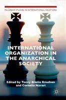 Nemzetközi szerveződés az anarchikus társadalomban: A világrend intézményi felépítése - International Organization in the Anarchical Society: The Institutional Structure of World Order