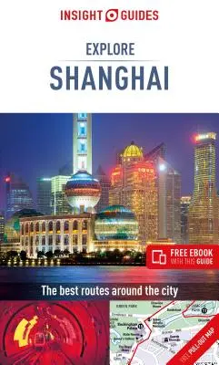 Insight Guides Explore Shanghai (Útikönyv ingyenes Ebookkal) - Insight Guides Explore Shanghai (Travel Guide with Free Ebook)