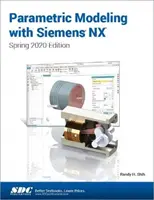 Parametrikus modellezés Siemens NX-szel - 2020 tavaszi kiadás - Parametric Modeling with Siemens NX - Spring 2020 Edition