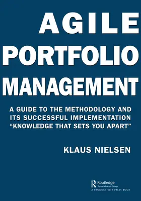 Agilis portfóliómenedzsment: A Guide to the Methodology and Its Successful Implementation Knowledge That Sets You Apart