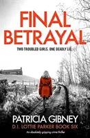 Final Betrayal - Egy abszolút lebilincselő krimi - Final Betrayal - An absolutely gripping crime thriller