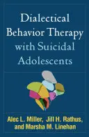 Dialektikus viselkedésterápia öngyilkosságra hajlamos serdülőkkel - Dialectical Behavior Therapy with Suicidal Adolescents