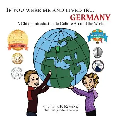 Ha én lennék és élnék... Németország: A Child's Introduction to Culture Around the World (Egy gyermek bevezetése a világ kultúráiba) - If You Were Me and Lived in... Germany: A Child's Introduction to Culture Around the World