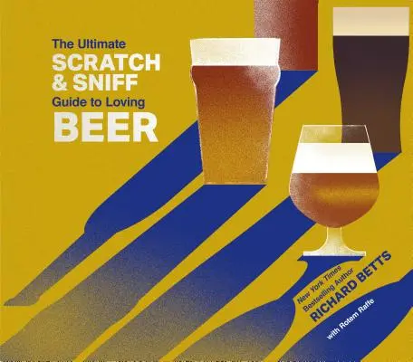 A sör szeretetének végső útmutatója a sör megszeretéséhez - Ultimate Scratch & Sniff Guide to Loving Beer