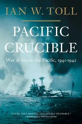 Pacific Crucible: Tengeri háború a Csendes-óceánon, 1941-1942 - Pacific Crucible: War at Sea in the Pacific, 1941-1942