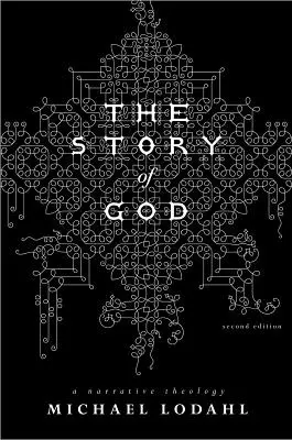 Isten története: A narratív teológia - The Story of God: A Narrative Theology