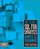 Joe Celko SQL for Smarties: Haladó SQL-programozás - Joe Celko's SQL for Smarties: Advanced SQL Programming