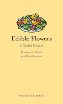 Ehető virágok: A Global History - Edible Flowers: A Global History