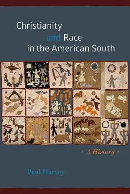 Kereszténység és faji hovatartozás az amerikai délen: A History - Christianity and Race in the American South: A History