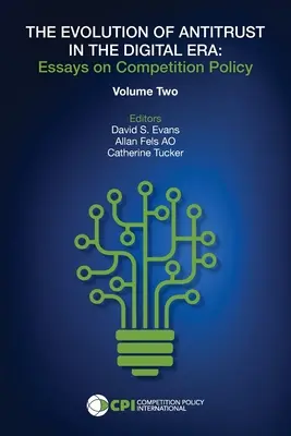 A trösztellenes jog fejlődése a digitális korszakban: Esszék a versenypolitikáról II. kötet - The Evolution of Antitrust in the Digital Era: Essays on Competition Policy Volume II