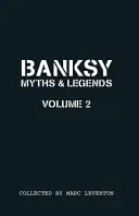 Banksy. Mítoszok és legendák 2. kötet: A hihetetlen és a hihetetlen további gyűjteménye - Banksy. Myths & Legends Volume 2: A Further Collection of the Unbelievable and the Incredible