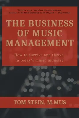 A zenei menedzsment üzletága: Hogyan lehet túlélni és boldogulni a mai zeneiparban? - The Business of Music Management: How To Survive and Thrive in Today's Music Industry