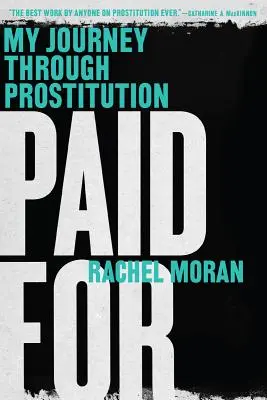 Paid for: Utazásom a prostitúción keresztül - Paid for: My Journey Through Prostitution