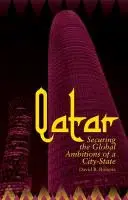 Katar: Egy városállam globális ambícióinak biztosítása - Qatar: Securing the Global Ambitions of a City-State