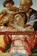 Michelangelo: A művész, az ember és kora - Michelangelo: The Artist, the Man, and His Times