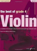 The Best of Grade 4 Violin: A Best of Grade 2 Violin Pieces Ever Selected by the Major Examination Boards, Book & CD - The Best of Grade 4 Violin: A Compilation of the Best Ever Grade 2 Violin Pieces Ever Selected by the Major Examination Boards, Book & CD