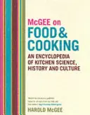 McGee az ételekről és a főzésről: A konyhai tudomány, történelem és kultúra enciklopédiája - McGee on Food and Cooking: An Encyclopedia of Kitchen Science, History and Culture