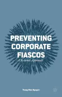 A vállalati fiaskók megelőzése: Rendszerszemléletű megközelítés - Preventing Corporate Fiascos: A Systemic Approach