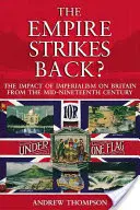 A birodalom visszavág?: Az imperializmus hatása Nagy-Britanniára a tizenkilencedik század közepétől kezdve - The Empire Strikes Back?: The Impact of Imperialism on Britain from the Mid-Nineteenth Century