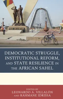 Demokratikus küzdelem, intézményi reform és az államok ellenálló képessége az afrikai Száhel-övezetben - Democratic Struggle, Institutional Reform, and State Resilience in the African Sahel
