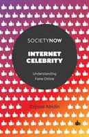Internetes híresség: Az online hírnév megértése - Internet Celebrity: Understanding Fame Online