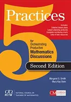 Öt gyakorlat a produktív matematikai megbeszélés megszervezéséhez (Smith Margaret (Peg) S.) - Five Practices for Orchestrating Productive Mathematical Discussion (Smith Margaret (Peg) S.)