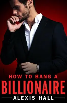 Hogyan dugjunk egy milliárdossal - How to Bang a Billionaire