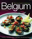 Belgium ételei és főztje: Hagyományok, hozzávalók, ízek, technikák, több mint 60 klasszikus recept - The Food and Cooking of Belgium: Traditions, Ingredients, Tastes, Techniques, Over 60 Classic Recipes