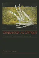 Genealógia mint kritika: Foucault és a modernitás problémái - Genealogy as Critique: Foucault and the Problems of Modernity